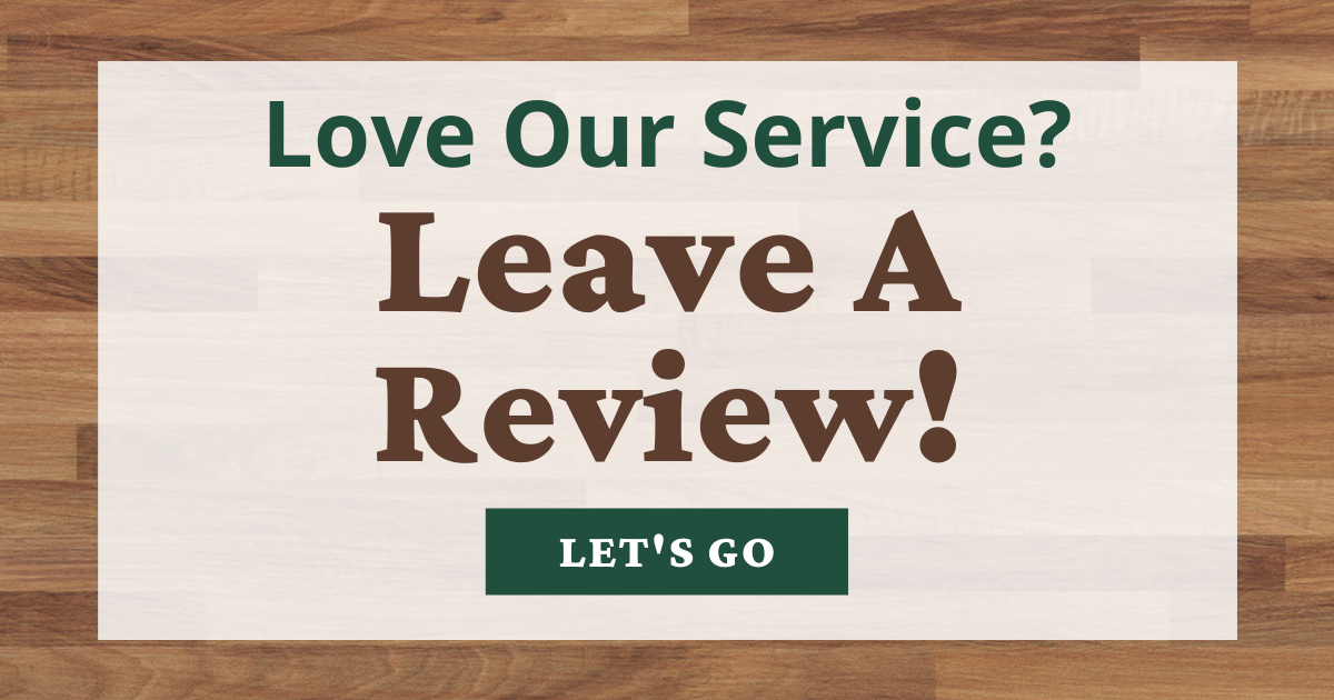 Love Our Service? Leave a Review!